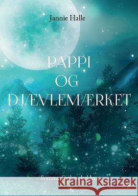 Pappi og Djævlemærket: Sommerfuglens kalden Jannie Halle 9788743033080 Books on Demand
