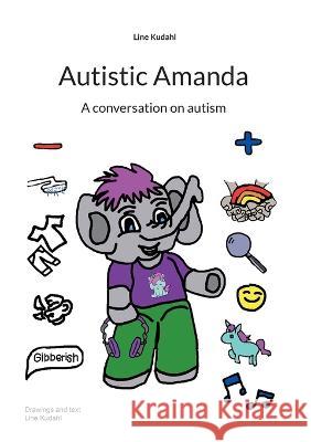 Autistic Amanda: A conversation on autism Line Kudahl 9788743046738