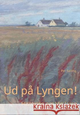 Ud på Lyngen!: Historien om Vig Lyng Per Salling 9788743047155