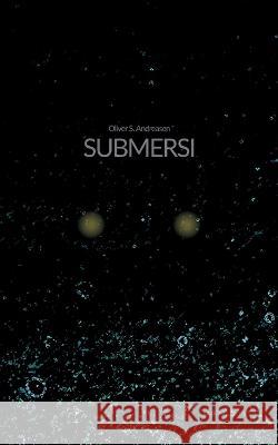 Submersi Oliver S Andreasen 9788743047209 Books on Demand
