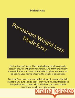 Permanent Weight Loss Made Easy Michael Hass 9788743047711