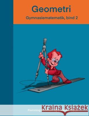 Geometri: Gymnasiematematik, bind 2 Flemming Pedersen Christian Thybo 9788743047933 Books on Demand