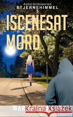 Iscenesat Mord: Astro-krimiserien Stjernehimmel 5 Marian Hanson 9788743048084 Books on Demand