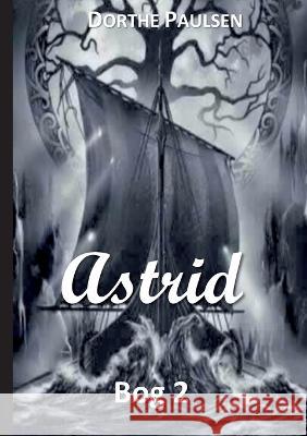 Astrid 2 Dorthe Paulsen 9788743048213 Books on Demand