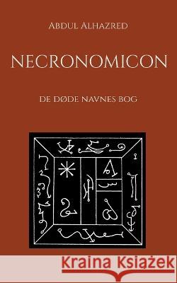 Necronomicon: De døde navnes bog Abdul Alhazred, Petrus De Dacia 9788743049388