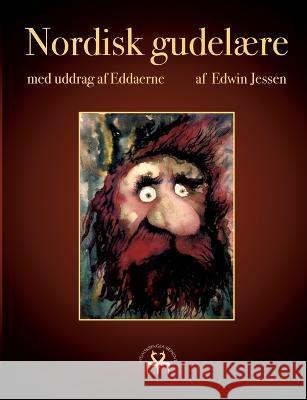Nordisk gudelære: - med uddrag af Eddaerne Edwin Jessen, Heimskringla Reprint 9788743054429