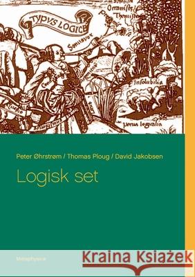 Logisk set  Thomas Ploug David Jakobsen 9788743063575 Books on Demand