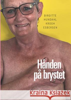 Hånden på brystet Esbersen, Birgitte Hundahl Krogh 9788743065241