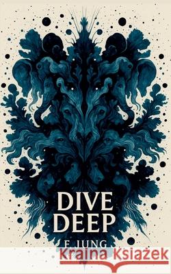 Dive Deep F. Jung Wangthang Publishing 9788743072102 Bod - Books on Demand