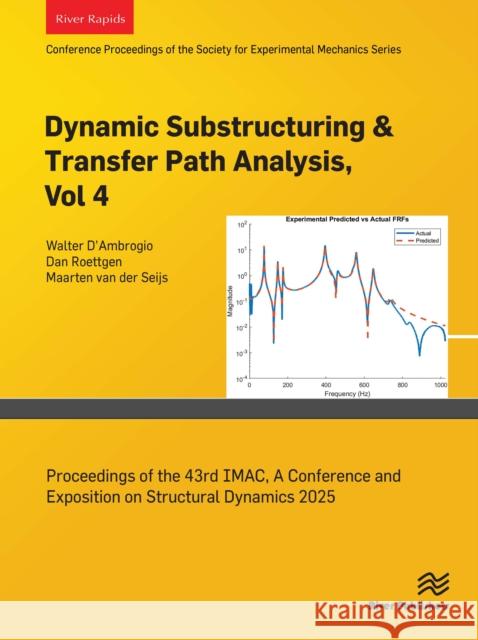 Dynamic Substructuring & Transfer Path Analysis, Volume 4  9788743801498 River Publishers