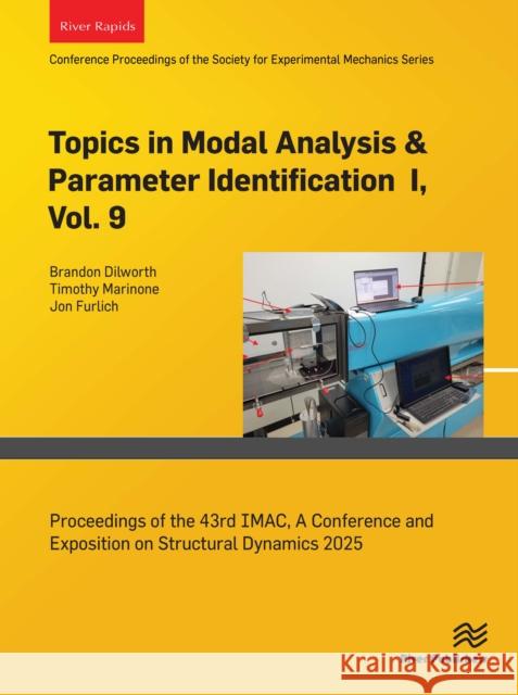 Topics in Modal Analysis & Parameter Identification I, Volume 9  9788743801542 River Publishers