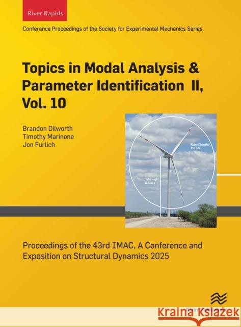 Topics in Modal Analysis & Parameter Identification II, Volume 10  9788743801559 River Publishers