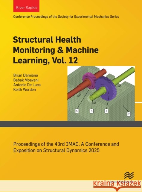 Structural Health Monitoring & Machine Learning, Volume 12  9788743801573 River Publishers