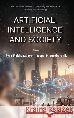 Artificial Intelligence and Society Mukhopadhyay Yevgeniy Vorobeychik 9788743812050 River Publishers
