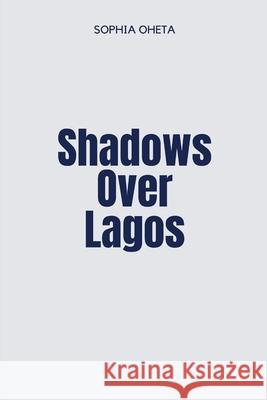 Shadows Over Lagos Oheta Sophia 9788753165665 OS Pub