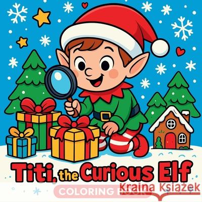 Titi the Curious Elf - Coloring Book Chris Martin 9788756584203 Chris Martin