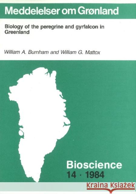 Biology of the Peregrine & Gryfalcon in Greenland William A Burnham, William G Mattox 9788763511629 Museum Tusculanum Press