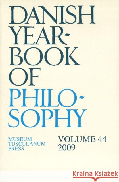 Danish Yearbook of Philosophy: Volume 44 Finn Collin 9788763530989