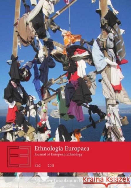 Ethnologia Europaea Journal of European Ethnology: Volume 41:2 (2011) Orvar Löfgren, Regina Bendix 9788763538770 Museum Tusculanum Press