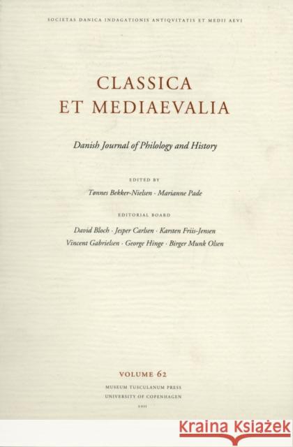 Classica et Mediaevalia Volume 62 : Danish Journal of Philology and History Bekker-Nielsen, Tonnes 9788763539159