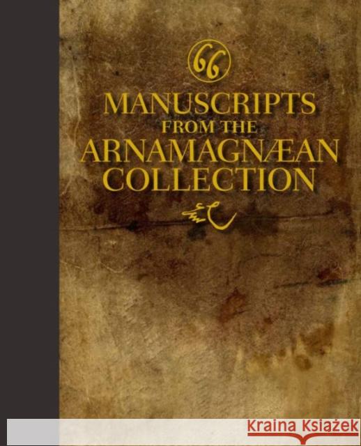 Sixty-Six Manuscripts from the Arnamagnæan Collection Driscoll, Matthew J. 9788763542647 Museum Tusculanum Press