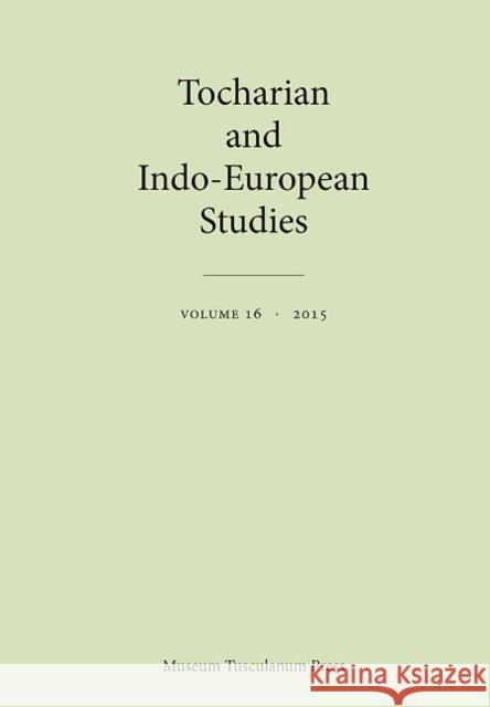 Tocharian and Indo-European Studies 16 Birgit Anette Olsen Michael Peyrot Georges-Jean Pinault 9788763543989