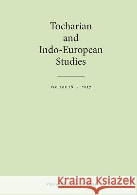 Tocharian and Indo-European Studies 18 Birgit Anette Olsen Michael Peyrot Jean-Georges Pinault 9788763546195