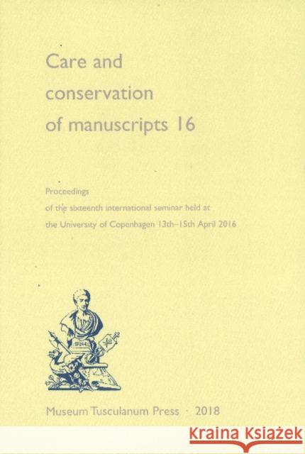 Care and Conservation of Manuscripts 16 Driscoll, Matthew 9788763546201 Museum Tusculanum Press