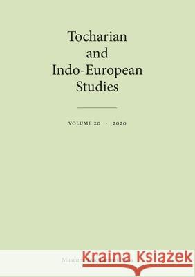 Tocharian and Indo-European Studies 20: Volume 20 Olsen, Birgit Anette 9788763546829 Museum Tusculanum Press