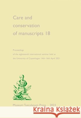 Care and Conservation of Manuscripts 18: Volume 18 M. J. Driscoll 9788763547086 Museum Tusculanum Press