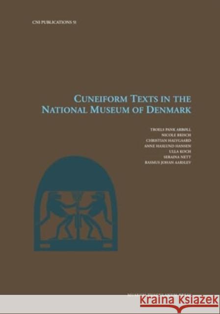 Cuneiform Texts in the National Museum of Denmark  9788763547376 Museum Tusculanum Press