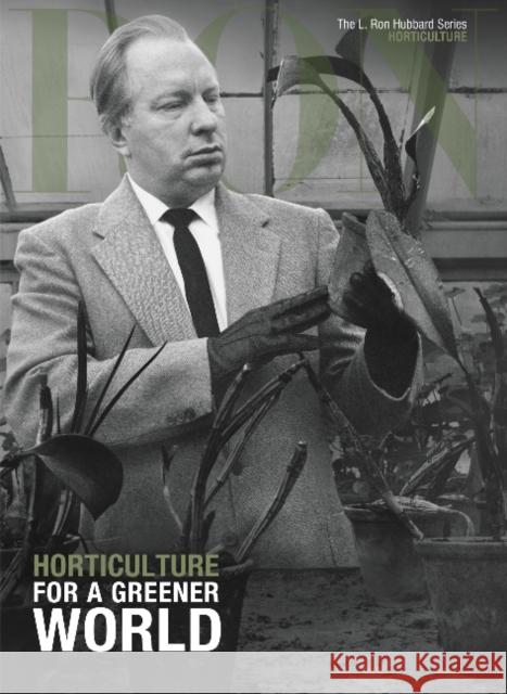 L. Ron Hubbard: Horticulture: For a Greener World Dan Sherman 9788764971422 New Era Publications International APS