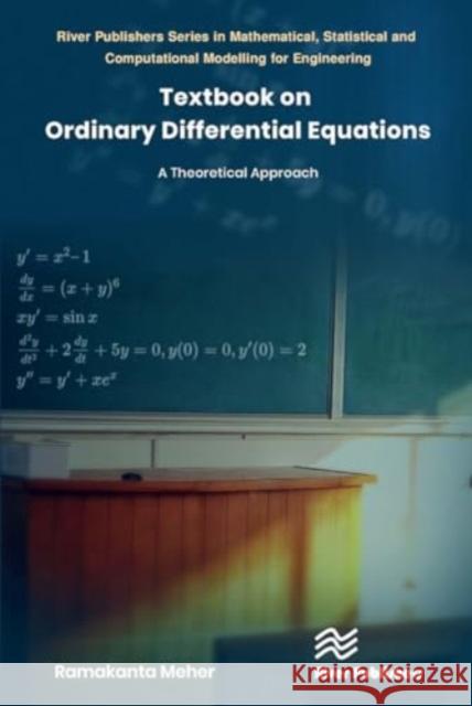 Textbook on Ordinary Differential Equations Ramakanta (Sardar Vallabhbhai National Institute of Technology, India) Meher 9788770042550 River Publishers