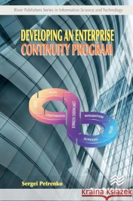 Developing an Enterprise Continuity Program Sergei Petrenko 9788770043021 River Publishers