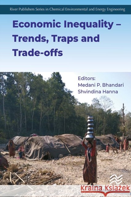 Economic Inequality - Trends, Traps and Trade-Offs Medani P. Bhandari Shvindina Hanna 9788770043052 River Publishers