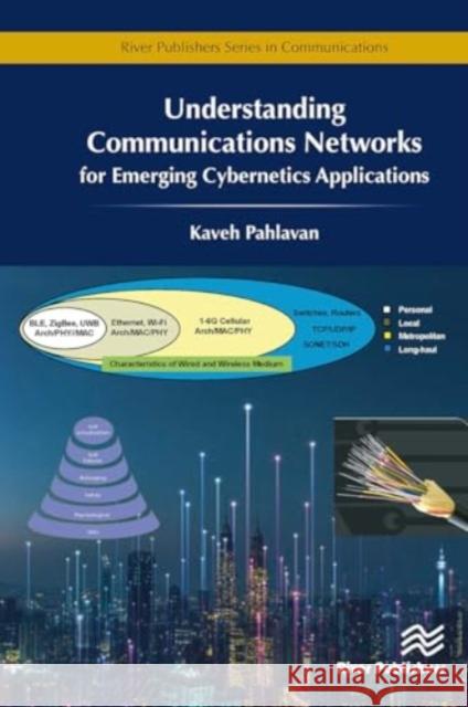 Understanding Communications Networks � For Emerging Cybernetics Applications Kaveh Pahlavan 9788770043168