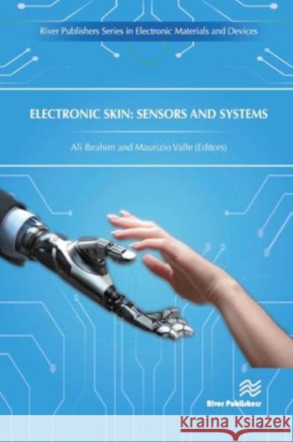 Electronic Skin: Sensors and Systems Ali Ibrahim Maurizio Valle 9788770043229