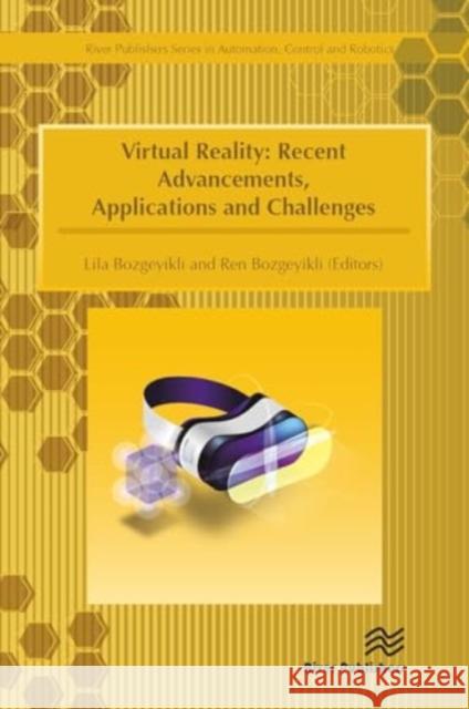 Virtual Reality: Recent Advancements, Applications and Challenges Lila Bozgeyikli Ren Bozgeyikli 9788770043441 River Publishers