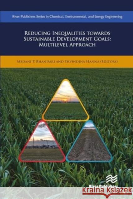 Reducing Inequalities Towards Sustainable Development Goals: Multilevel Approach Medani P. Bhandari 9788770043472 River Publishers