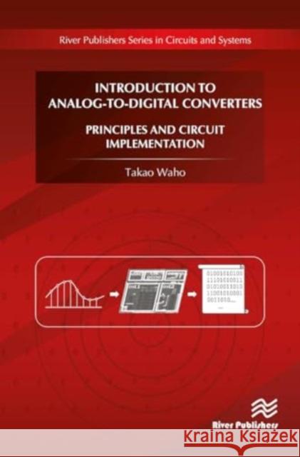 Introduction to Analog-To-Digital Converters Takao Waho 9788770043540 River Publishers