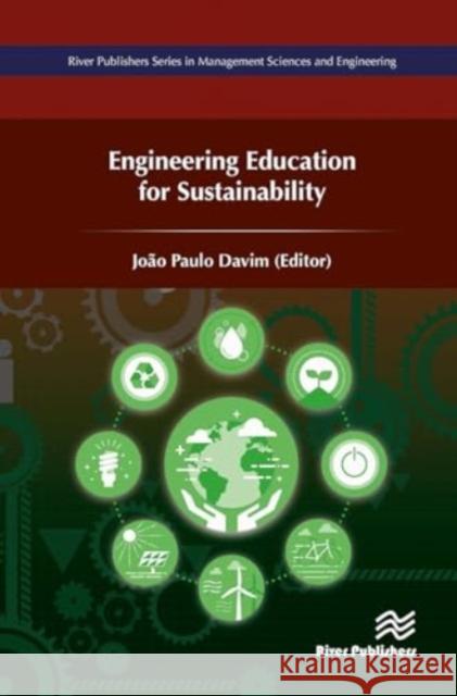 Engineering Education for Sustainability Jo?o Paulo Davim 9788770043557 River Publishers