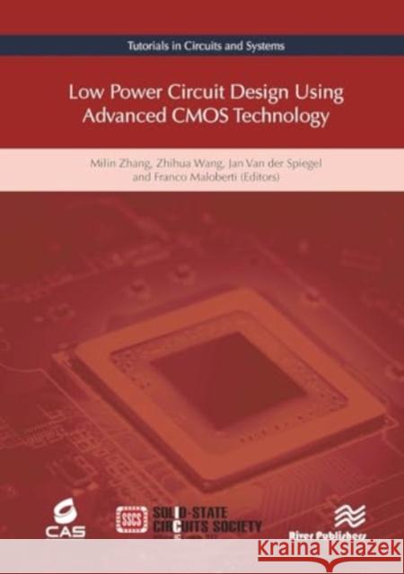 Low Power Circuit Design Using Advanced CMOS Technology Milin Zhang Zhihua Wang Jan Van Der Spiegel 9788770043762