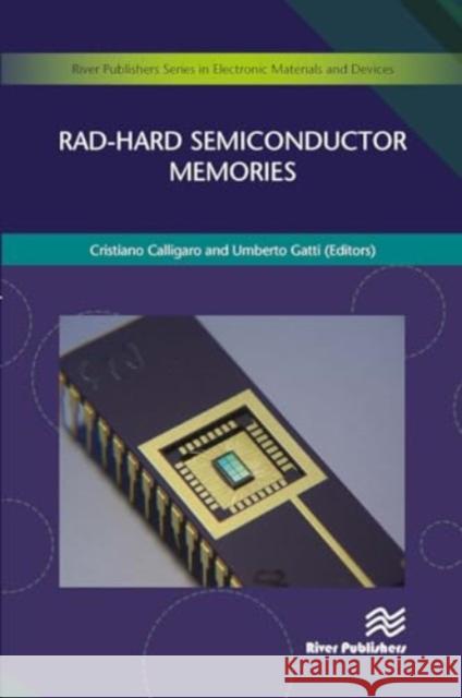 Rad-Hard Semiconductor Memories Cristiano Calligaro Umberto Gatti 9788770043779