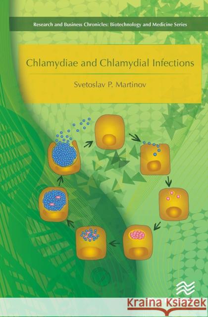 Chlamydiae and Chlamydial Infections Svetoslav P. Martinov 9788770043953 River Publishers