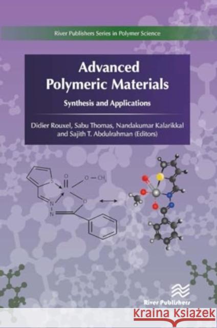 Advanced Polymeric Materials Didier Rouxel Sabu Thomas Kalarikkal 9788770044004