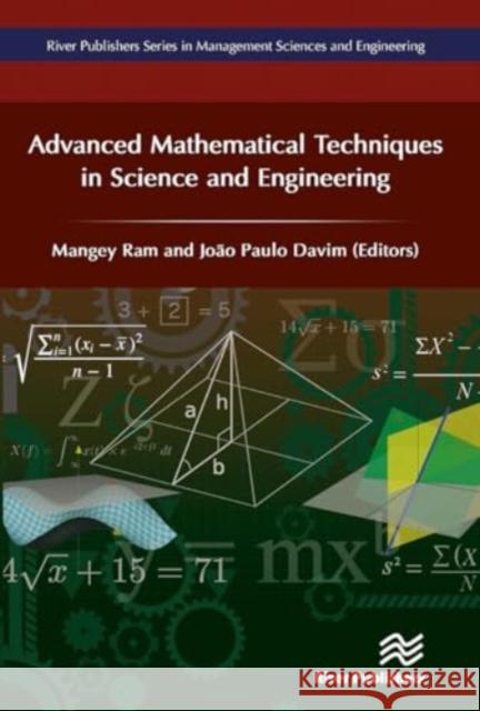 Advanced Mathematical Techniques in Science and Engineering Mangey Ram Jo?o Paulo Davim 9788770044042 River Publishers