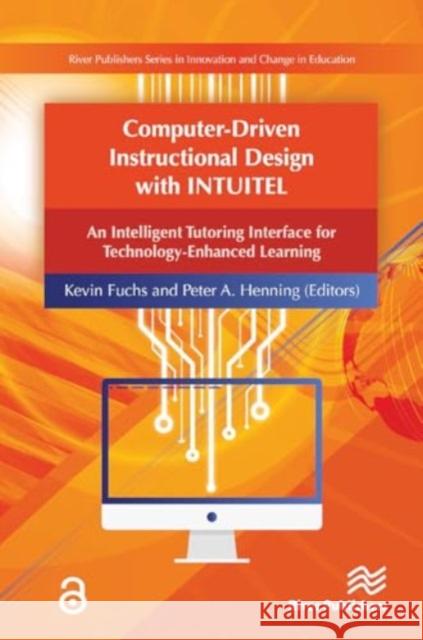 Computer-Driven Instructional Design with Intuitel Kevin Fuchs Peter A. Henning 9788770044349