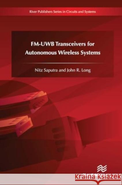 Fm-Uwb Transceivers for Autonomous Wireless Systems Nitz Saputra John R. Long 9788770044363 River Publishers