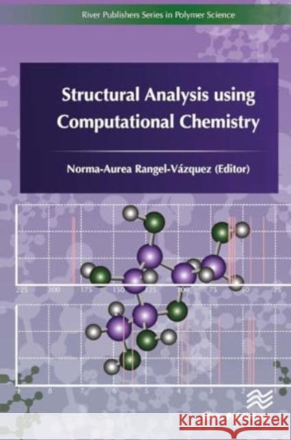 Structural Analysis Using Computational Chemistry Norma-Aurea Rangel-V?zquez 9788770044561 River Publishers