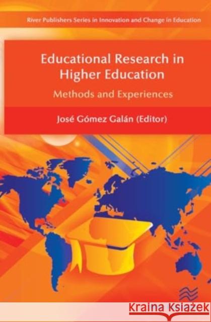 Educational Research in Higher Education: Methods and Experiences Jose Gome 9788770044578 River Publishers